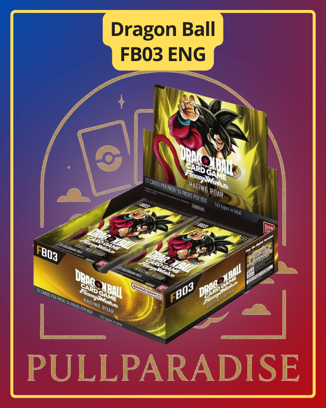 Dragon Ball - FB03 Fusion World - Raging Roar Booster Box ENG